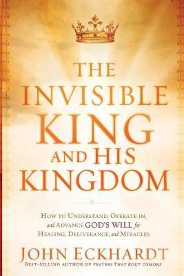 Invisible King And His Kingdom, The(English, Paperback, Eckhardt John)
