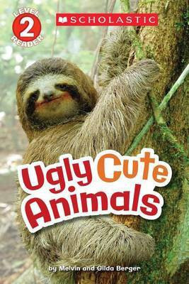 Scholastic Reader Level 2: Ugly Cute Animals(English, Paperback, Berger Gilda)