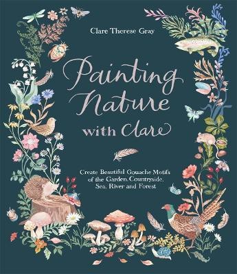 Painting Nature with Clare(English, Paperback, Gray Clare Therese)