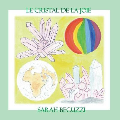 Le cristal de la joie(French, Paperback, Becuzzi Sarah)