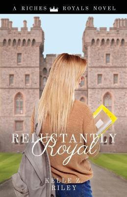 Reluctantly Royal(English, Paperback, Riley Kelle Z)