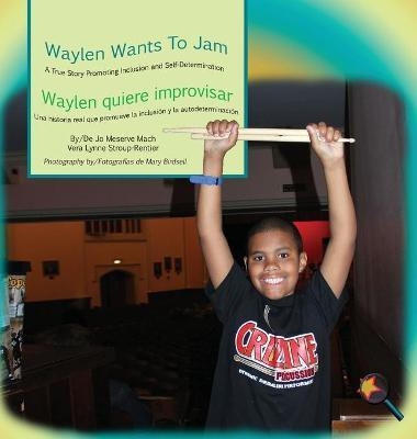 Waylen Wants To Jam/ Waylen quiere improvisar(English, Hardcover, Mach Jo Meserve)