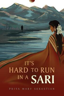 It's Hard To Run In A Sari(English, Paperback, Sebastian Priya Mary)