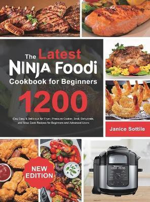 The latest Ninja Foodi Cookbook for Beginners 2021(English, Hardcover, Sottile Janice)