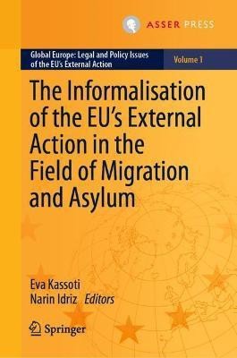 The Informalisation of the EU's External Action in the Field of Migration and Asylum(English, Hardcover, unknown)