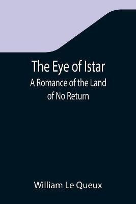 The Eye of Istar(English, Paperback, Le Queux William)