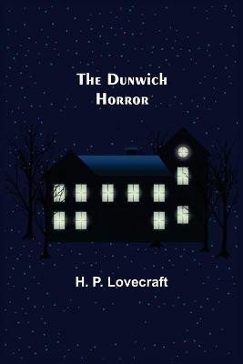 The Dunwich Horror(English, Paperback, P Lovecraft H)