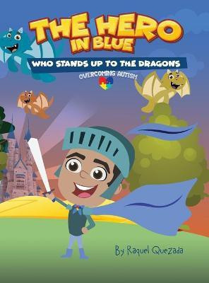 The Hero in Blue Who Stands Up to the Dragons(English, Hardcover, Quezada Raquel)
