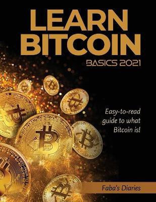 Learn Bitcoin Basics 2021(English, Paperback, Faba's Diaries)