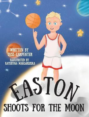 Easton Shoots For The Moon(English, Hardcover, Carpenter Jess)