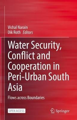Water Security, Conflict and Cooperation in Peri-Urban South Asia(English, Hardcover, unknown)