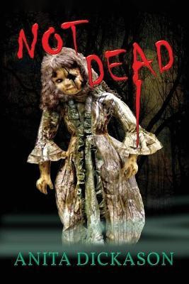 Not Dead(English, Paperback, Dickason Anita)