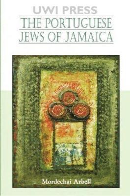 Portuguese Jews of Jamaica(English, Paperback, Arbell Mordechai)