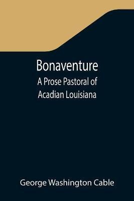 Bonaventure(English, Paperback, Washington Cable George)