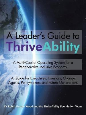A Leader's Guide to ThriveAbility(English, Paperback, Wood Robin Lincoln)