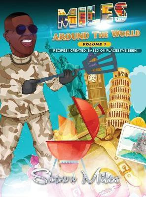 Miles Around The World(English, Hardcover, Miles Shawn)