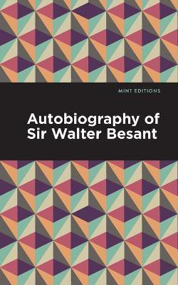 Autobiography of Sir Walter Besant(English, Paperback, Besant Walter)