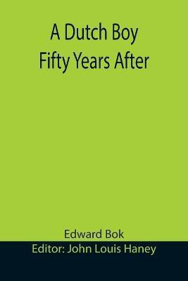 A Dutch Boy Fifty Years After(English, Paperback, Bok Edward)