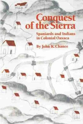 Conquest of the Sierra(English, Paperback, Chance John K.)