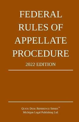 Federal Rules of Appellate Procedure; 2022 Edition(English, Paperback, Michigan Legal Publishing Ltd)