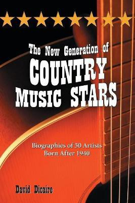The New Generation of Country Music Stars(English, Paperback, Dicaire David)