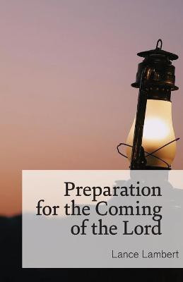 Preparation for the Coming of the Lord(English, Paperback, Lambert Lance)