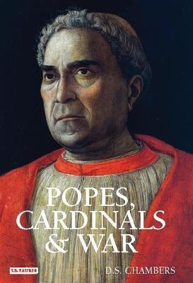 Popes, Cardinals and War(English, Hardcover, Chambers D.S.)