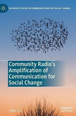 Community Radio's Amplification of Communication for Social Change(English, Hardcover, Fox Juliet)