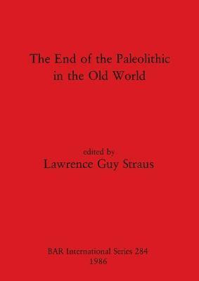 The End of the Paleolithic in the Old World(English, Paperback, unknown)