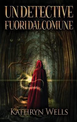 Un Detective Fuori dal Comune(Italian, Hardcover, Wells Kathryn)