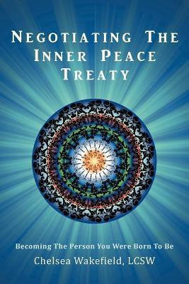 Negotiating the Inner Peace Treaty(English, Paperback, Wakefield Lcsw Chelsea)