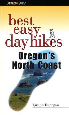 Best Easy Day Hikes Oregon's North Coast(English, Paperback, Dunegan Lizann)