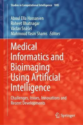 Medical Informatics and Bioimaging Using Artificial Intelligence(English, Hardcover, unknown)