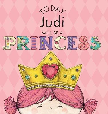 Today Judi Will Be a Princess(English, Hardcover, Croyle Paula)