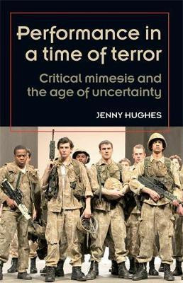 Performance in a Time of Terror(English, Paperback, Hughes Jenny)