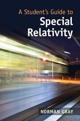 A Student's Guide to Special Relativity(English, Paperback, Gray Norman)