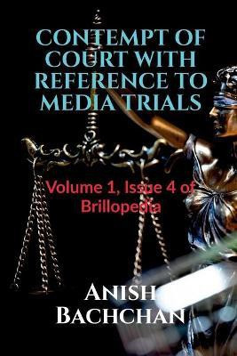 Contempt of Court with Reference to Media Trials(English, Paperback, Bachchan Anish)