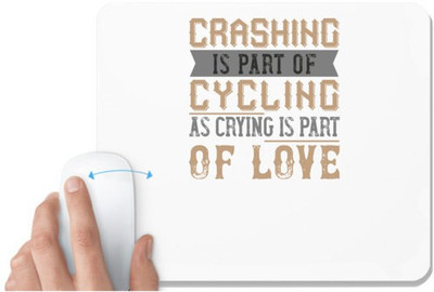 UDNAG White Mousepad 'Cycling | Crashing is part of cycling as crying is part of love' for Computer / PC / Laptop [230 x 200 x 5mm] Non Slip Base Mousepad(White)