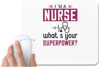 UDNAG White Mousepad 'Nurse | i'm anurse whats your superpower' for Computer / PC / Laptop [230 x 200 x 5mm] Mousepad(White)