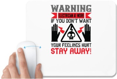 UDNAG White Mousepad 'Electrical Engineer | Warning electrician at work if you don't want your feelings hurt stay away!' for Computer / PC / Laptop [230 x 200 x 5mm] Mousepad(White)
