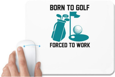 UDNAG White Mousepad 'Golf | Born to' for Computer / PC / Laptop [230 x 200 x 5mm] Mousepad(White)