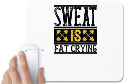 UDNAG White Mousepad 'Gym | Sweat is Fat Crying' for Computer / PC / Laptop [230 x 200 x 5mm] Mousepad(White)