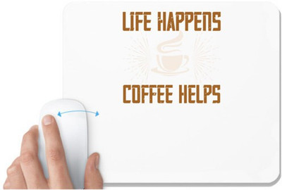 UDNAG White Mousepad 'Coffee | life happens coffee helps' for Computer / PC / Laptop [230 x 200 x 5mm] Non Slip Base Mousepad(White)