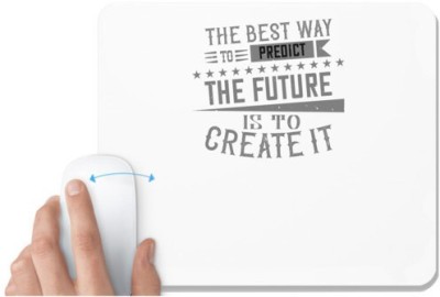 UDNAG White Mousepad 'Future | The best way to predict the future is to create it' for Computer / PC / Laptop [230 x 200 x 5mm] Mousepad(White)