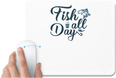 UDNAG White Mousepad 'Fishing | Fish all day' for Computer / PC / Laptop [230 x 200 x 5mm] Non Slip Base Mousepad(White)