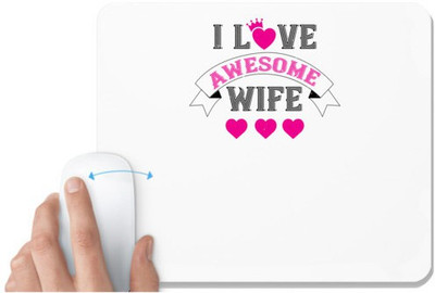 UDNAG White Mousepad 'Wife | i love awesome wife 1' for Computer / PC / Laptop [230 x 200 x 5mm] Non Slip Base Mousepad(White)