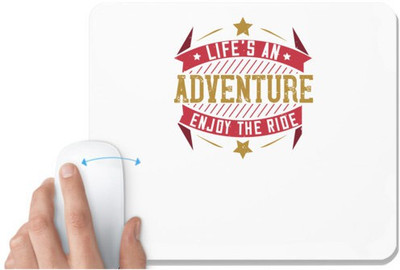 UDNAG White Mousepad 'Adventure | life’s an adventure enjoy the ride' for Computer / PC / Laptop [230 x 200 x 5mm] Non Slip Base Mousepad(White)