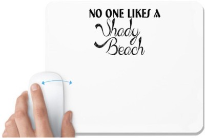 UDNAG White Mousepad 'Beach | no one likes a shady beach' for Computer / PC / Laptop [230 x 200 x 5mm] Mousepad(White)