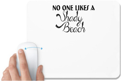 UDNAG White Mousepad 'Beach | no one likes a shady beach' for Computer / PC / Laptop [230 x 200 x 5mm] Non Slip Base Mousepad(White)