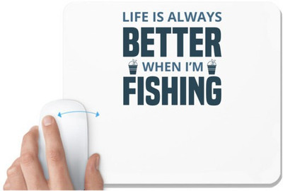 UDNAG White Mousepad 'Fishing | Life is always better' for Computer / PC / Laptop [230 x 200 x 5mm] Non Slip Base Mousepad(White)